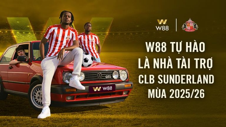 W88 TRỞ THÀNH ĐỐI TÁC TÀI TRỢ CHÍNH THỨC CÂU LẠC BỘ SUNDERLAND MÙA GIẢI 2025/26