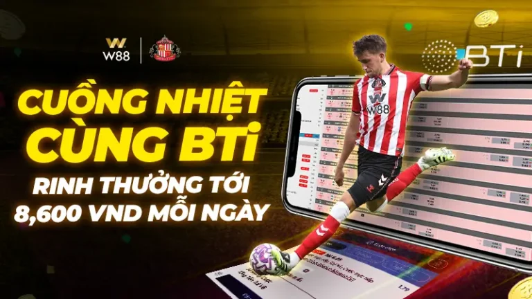 CUỒNG NHIỆT CÙNG BTi – RINH THƯỞNG TỚI 8,600 VND MỖI NGÀY