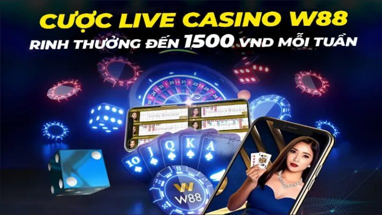 CƯỢC LIVE CASINO W88 – RINH THƯỞNG ĐẾN 1,500 VND MỖI TUẦN