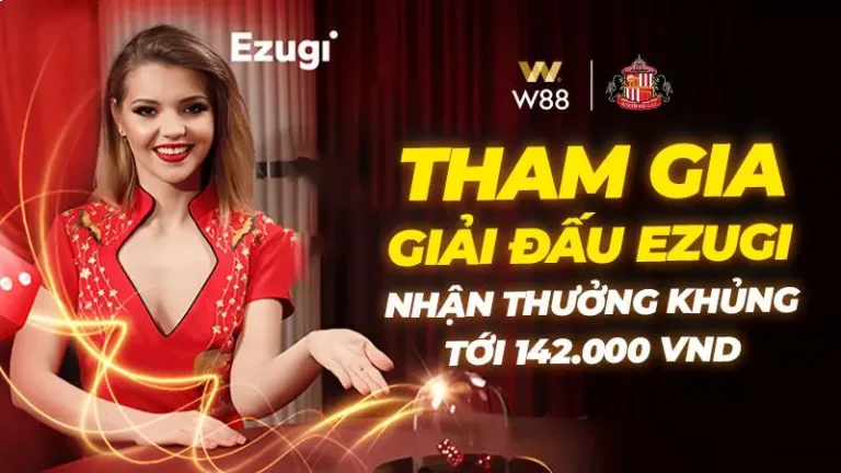 THAM GIA GIẢI ĐẤU EZUGI NHẬN THƯỞNG KHỦNG TỚI 142.000 VND