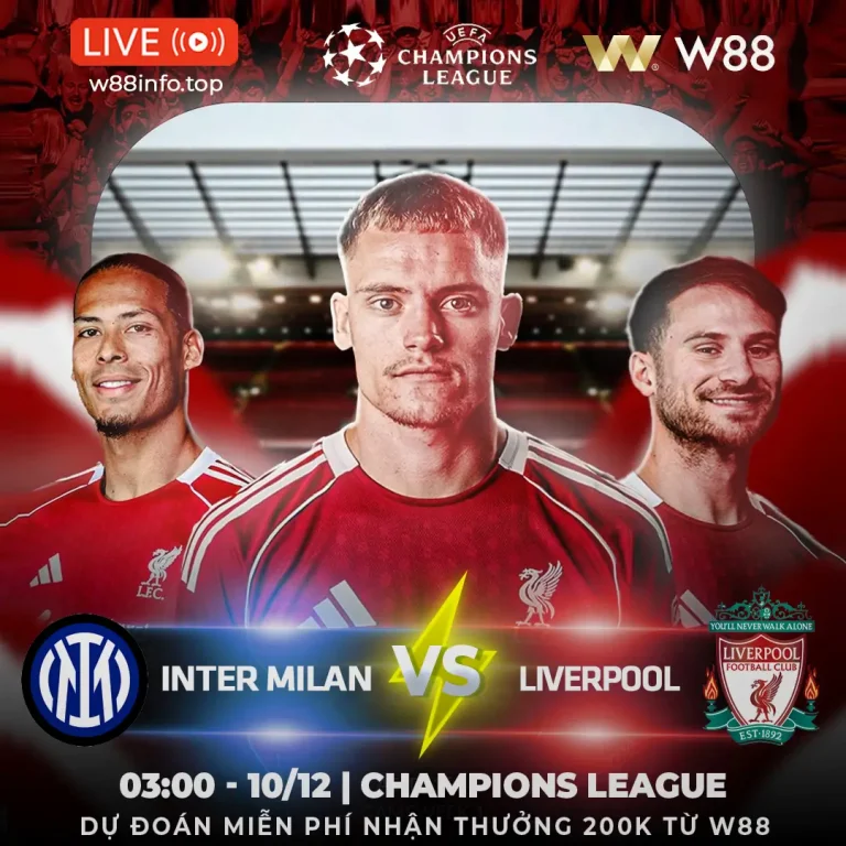 [W88 – MINIGAME] INTER – LIVERPOOL | THIÊU RỤI ĐỘI KHÁCH