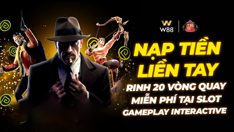 NẠP TIỀN LIỀN TAY – RINH NGAY 20 VÒNG QUAY MIỄN PHÍ TẠI SLOT GAMEPLAY INTERACTIVE