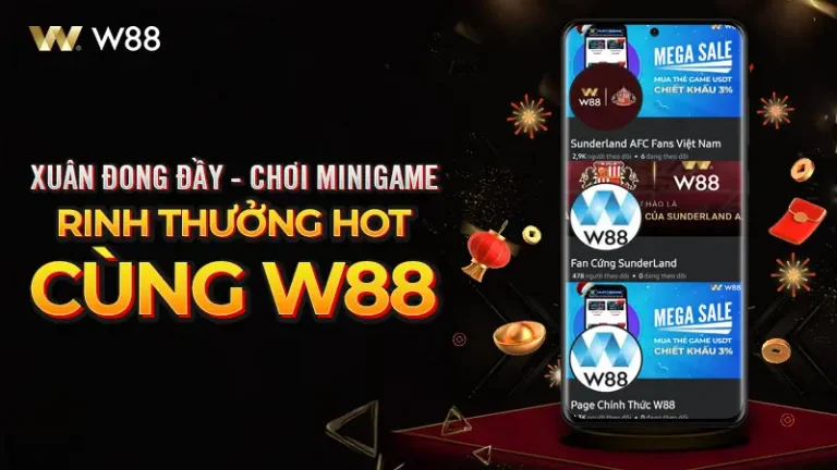 XUÂN ĐONG ĐẦY – CHƠI MINIGAME RINH THƯỞNG HOT CÙNG W88