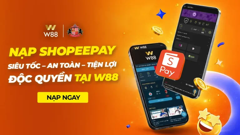 W88 RA MẮT NẠP TIỀN SHOPEEPAY ĐỘC QUYỀN