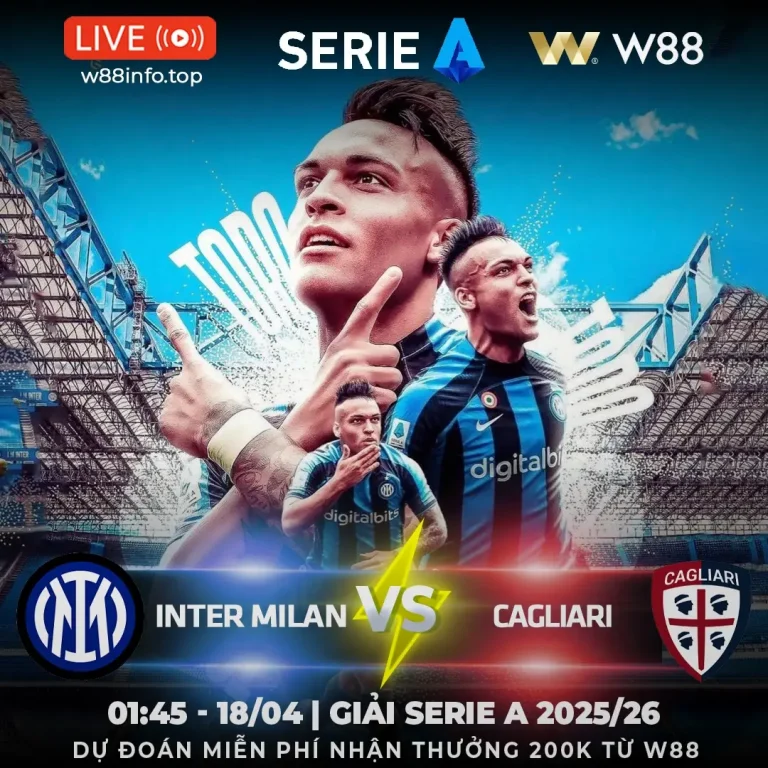 [W88 – MINIGAME] INTER MILAN – CAGLIARI | CHÊNH LỆCH ĐẲNG CẤP