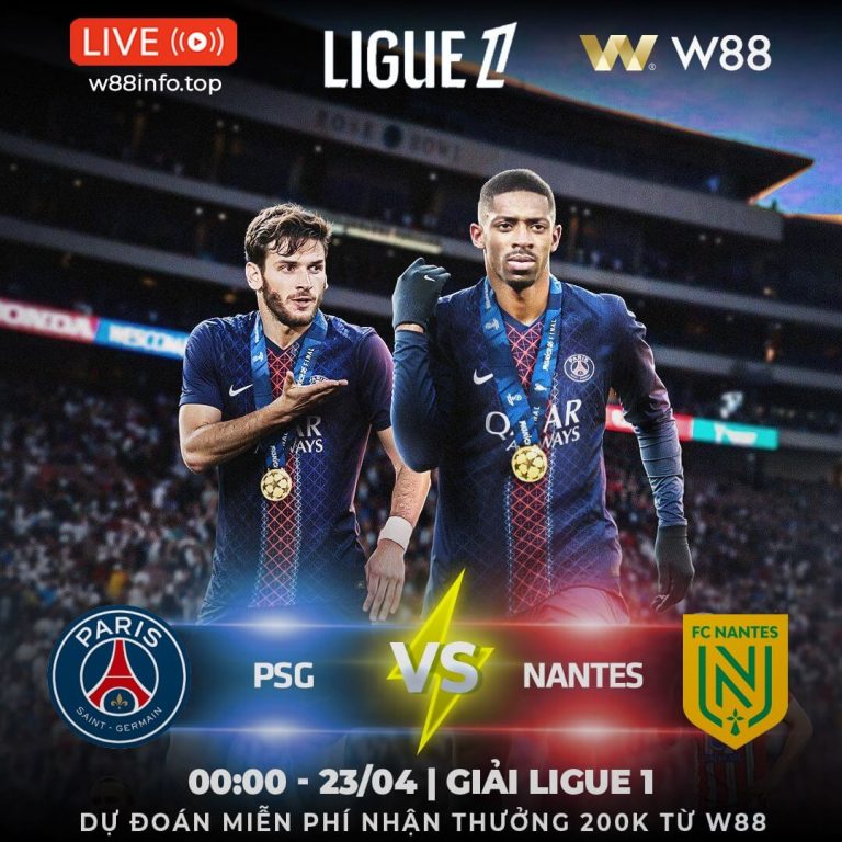 [W88 – MINIGAME] PSG – NANTES | TÌM LẠI CHIẾN THẮNG