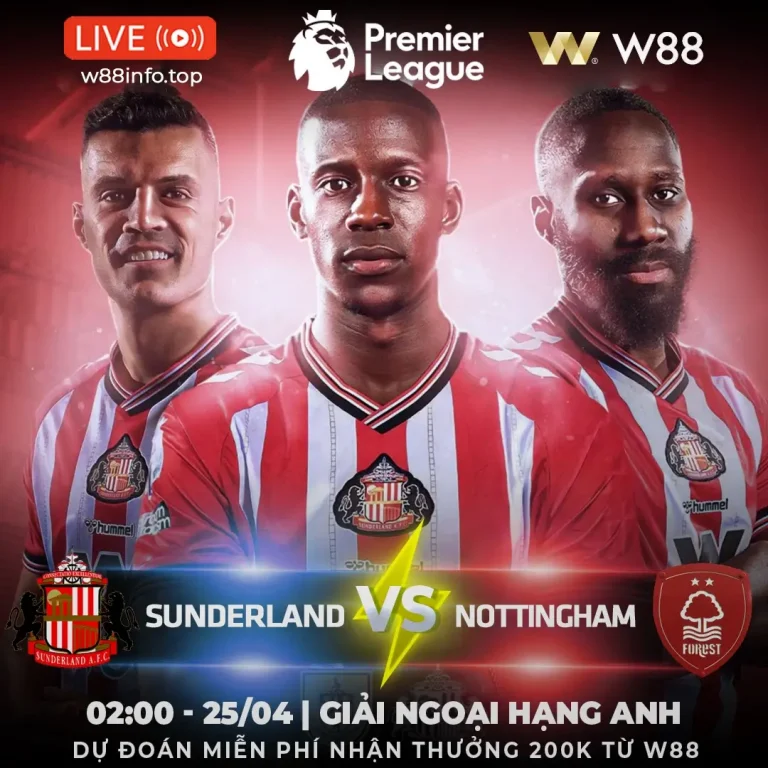 [W88 – MINIGAME] SUNDERLAND – NOTTINGHAM | LỢI THẾ SÂN NHÀ