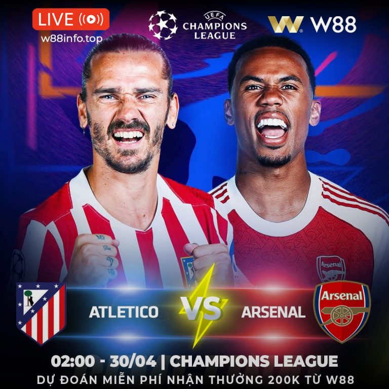 [W88 – MINIGAME] A.MADRID – ARSENAL | THỬ THÁCH TẠI METROPOLITANO