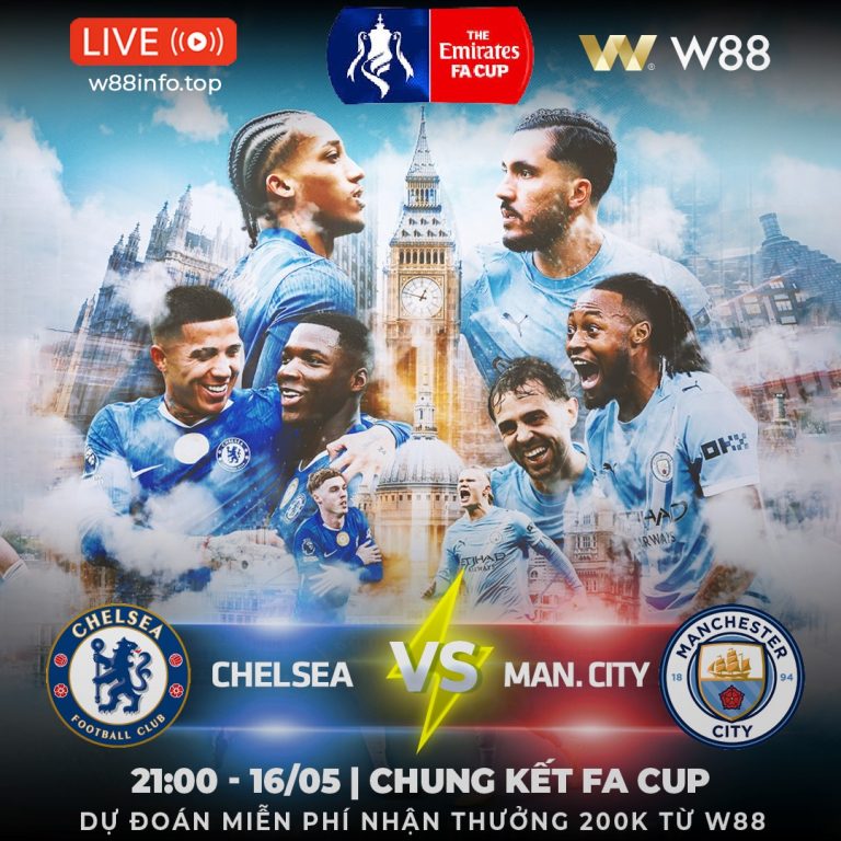 [W88 – MINIGAME] CHELSEA – MAN CITY | CHUNG KẾT RỰC LỬA