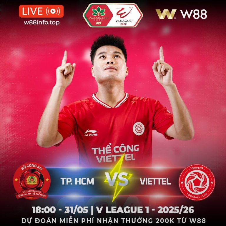 [W88 – MINIGAME] CA TP.HCM – VIETTEL | ĐẢM BẢO NGÔI VỊ
