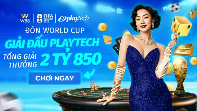 ĐÓN WORLD CUP – CHÀO GIẢI ĐẤU PLAYTECH TỔNG GIẢI THƯỞNG TỚI 2 TỶ 850 TRIỆU ĐỒNG