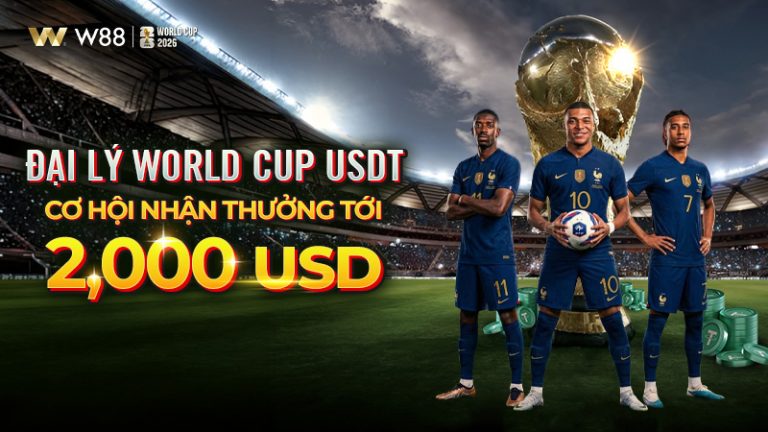 ĐẠI LÝ WORLD CUP USDT – CƠ HỘI NHẬN THƯỞNG TỚI 2,000 USD