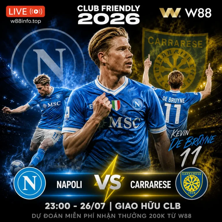 [W88 – MINIGAME] NAPOLI – CARRARESE | KHÁC BIỆT ĐẲNG CẤP