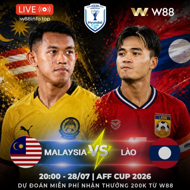 [W88 – MINIGAME] MALAYSIA – LÀO | KHÔNG CÂN SỨC